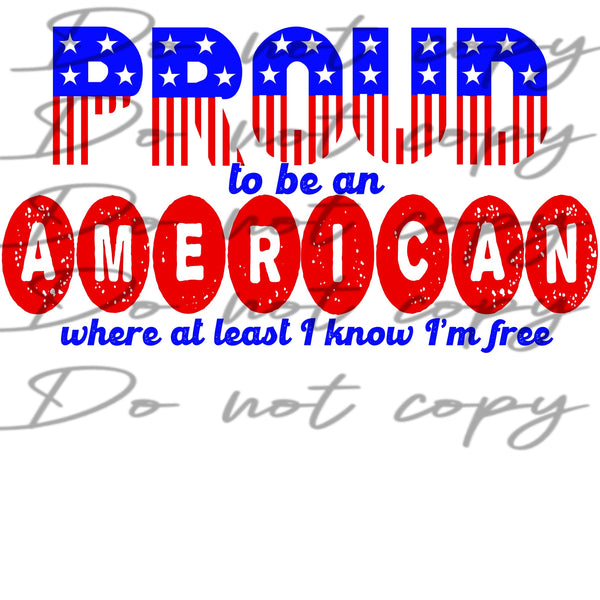 Proud to be an American where at least i know im free PNG File