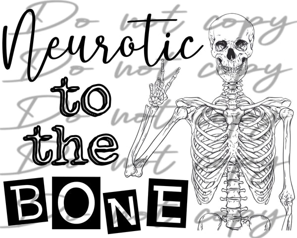 Neurotic to the Bone PNG File