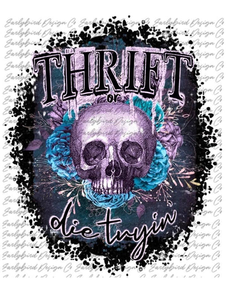 Thrift or Die Tryin PNG File