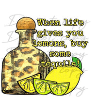 When Life Gives You Lemons Buy Some Tequila PNG File