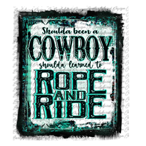 Shoulda Been A Cowboy PNG File